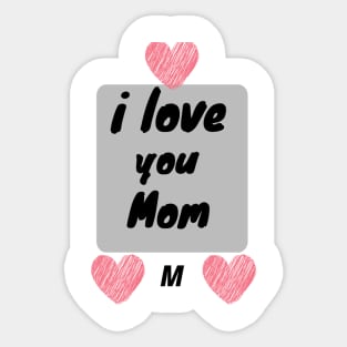 I Love You MoM Sticker